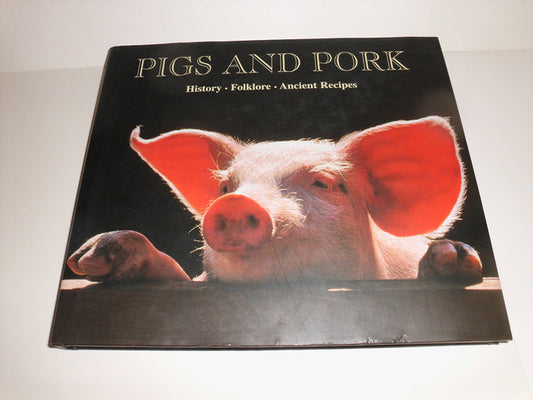 Pigs and Pork: 90 Recipes from Italy's Most Celebrated Chefs