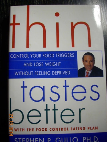 Thin Tastes Better: Control Your Food Triggers and Lose Weight Without Feeling Deprived