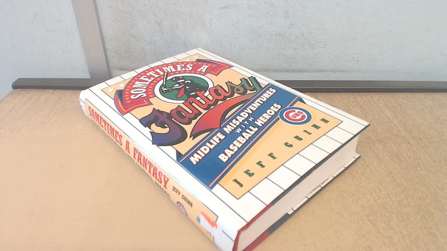 Sometimes a Fantasy: Midlife Misadventures With Baseball Heroes