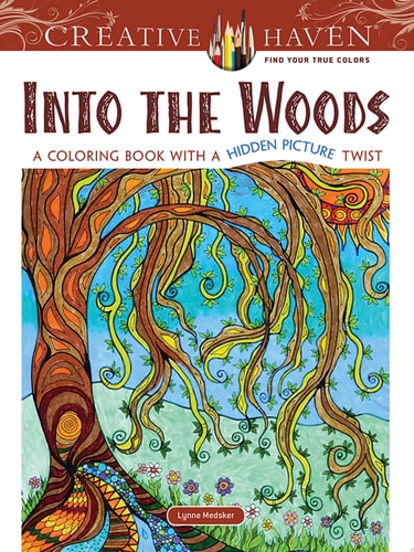 Creative Haven Into the Woods A Coloring Book with a Hidden Picture Twist
