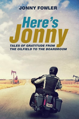 Here's Jonny:: Tales of Gratitude from the Oilfield to the Boardroom