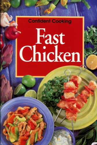 Fast Chicken - Confident Cooking