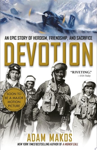 Devotion An Epic Story of Heroism, Friendship, and Sacrifice