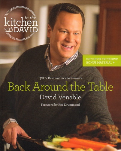 Back Around the Table An in the Kitchen with David Cookbook from QVC's Resident Foodie