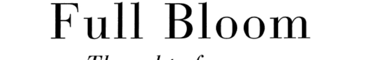 Full Bloom: Thoughts from an Opinionated Gardener