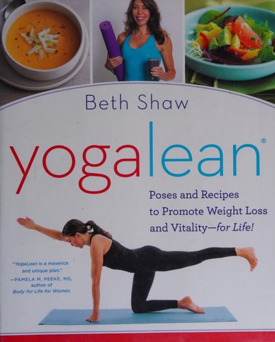 YogaLean: Poses and Recipes to Promote Weight Loss and Vitality-for Life!