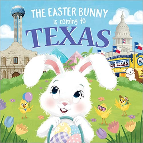 The Easter Bunny Is Coming to Texas: A Sweet Springtime Adventure for Toddlers and Kids (Easter Basket Stuffers and Gifts)