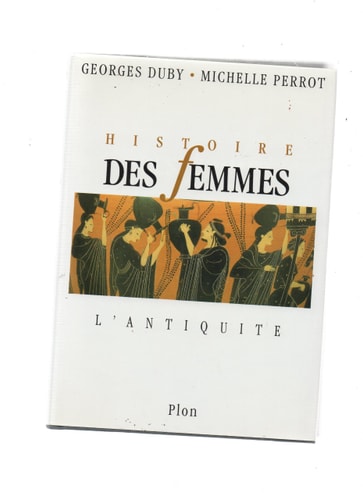 Histoire des femmes. Tome I. L'Antiquité