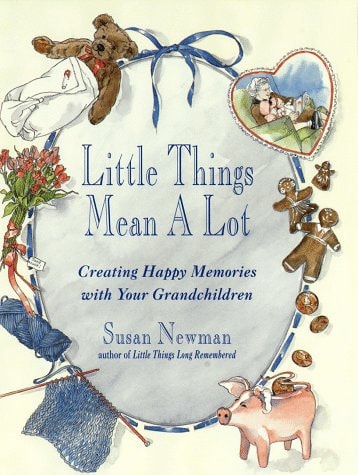 Little Things Mean a Lot: Creating Happy Memories with Your Grandchildren