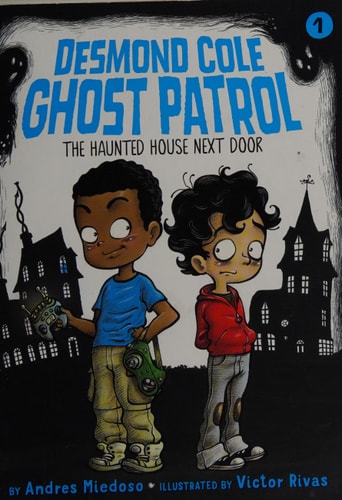 The Haunted House Next Door (1) (Desmond Cole Ghost Patrol)