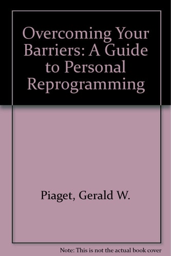 Overcoming Your Barriers: A Guide to Personal Reprogramming