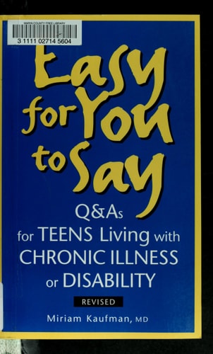 Easy for You to Say: Q and As For Teens Living With Chronic Illness or Disabilities