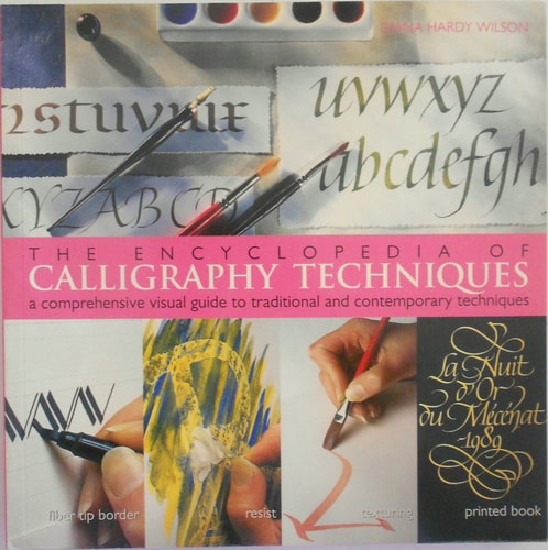 The Encyclopedia of Calligraphy Techniques: A Comprehensive Visual Guide to Traditional and Contemporary Techniques
