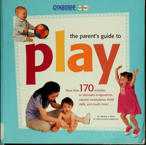 Gymboree - The Parent's Guide to Play (Gymboree Play & Music)