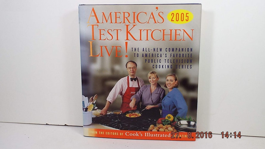 America's Test Kitchen Live!: The All-New Companion to America's Favorite Public Television  Cooking Series
