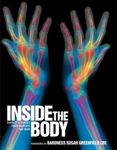 Inside the Body: Fantastic Images from Beneath the Skin