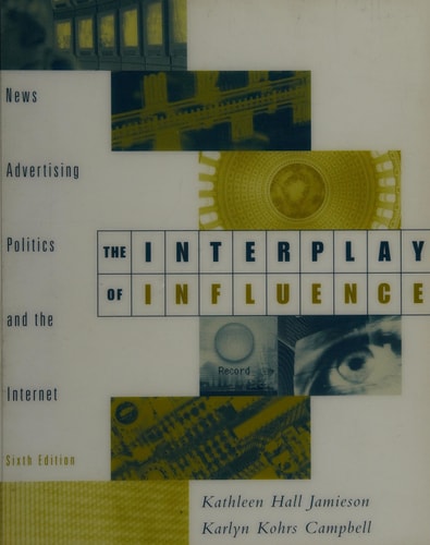 The Interplay of Influence: News, Advertising, Politics, and the Internet (with InfoTrac)