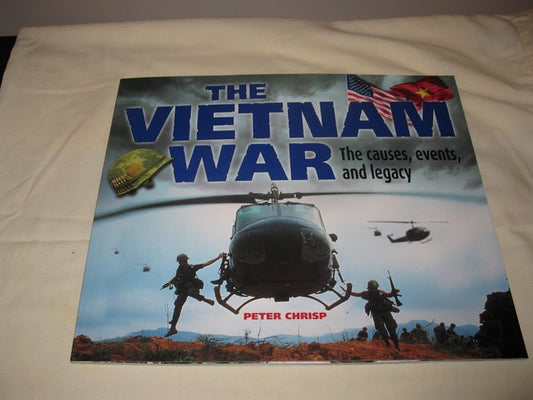 The Vietnam War The Causes, Events, and Legacy