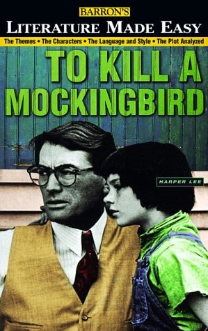 To Kill a Mockingbird: The Themes · The Characters · The Language and Style · The Plot Analyzed (Literature Made Easy)