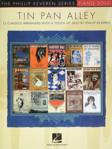 Tin Pan Alley: 15 Classics Arranged with a Touch of Jazz (The Phillip Keveren Series)