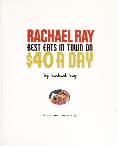 Rachael Ray: Best Eats in Town on $40 A Day