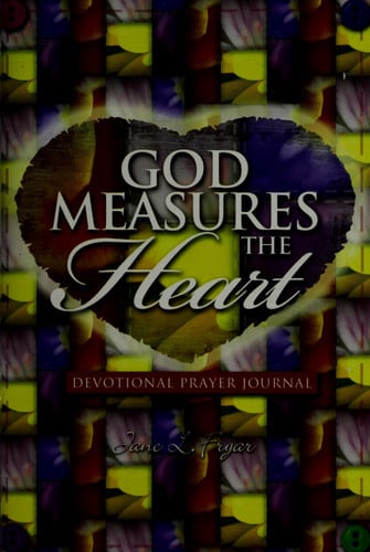 God Measures The Heart ~ Devotional Prayer Journal