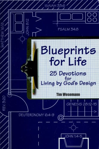 Blueprints for Life: 25 Devotions for Living by God's Design