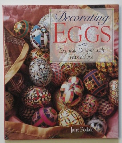 Decorating Eggs Exquisite Designs with Wax & Dye