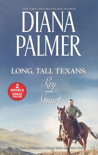 Long, Tall Texans: Rey/Stuart (Harl Mmp 2in1 Diana Palmer)