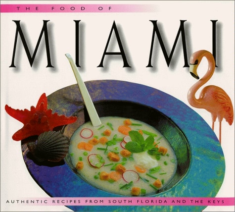 Food of Miami (H) (Food of the World Cookbooks)
