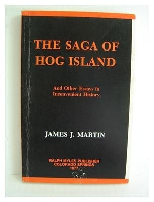 The Saga of Hog Island: And Other Essays in Inconvenient History
