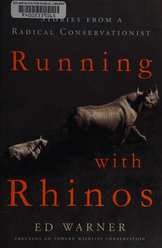 Running with Rhinos: Stories from a Radical Conservationist
