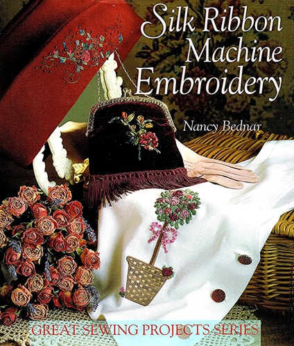 Silk Ribbon Machine Embroidery (Great Sewing Projects Series)