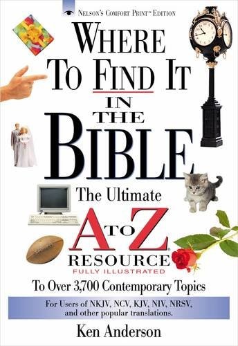 Where to Find It in the Bible The Ultimate A to Z Resource