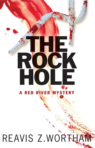 The Rock Hole (Texas Red River Mysteries, 1)