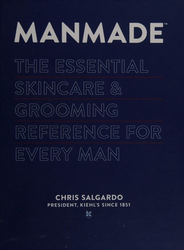 MANMADE: The Essential Skincare & Grooming Reference for Every Man