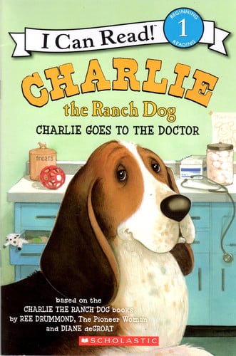 Charlie the Ranch Dog Charlie Goes to the Doctor