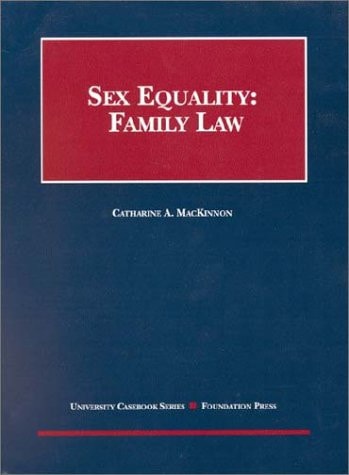 Sex Equality Family Law (University Casebook Series)