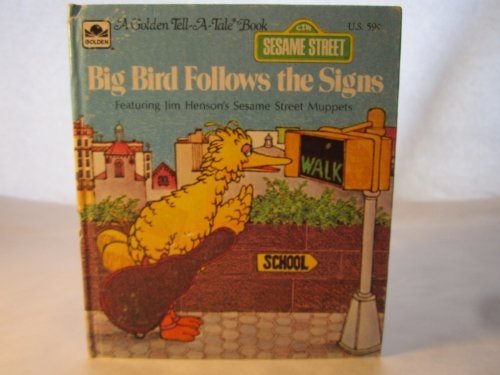 Big Bird follows the signs: Featuring Jim Henson's Sesame Street muppets (Golden Tell-a-tale book)