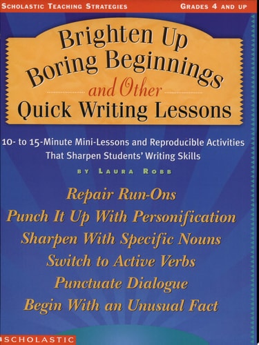 Brighten Up Boring Beginnings and Other Quick Writing Lessons