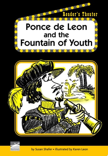 Ponce de Leon and the Fountain of Youth (Reader's Theater)
