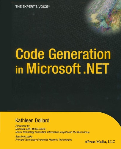 Code Generation in Microsoft .NET (Expert's Voice Books for Professionals by Professionals)