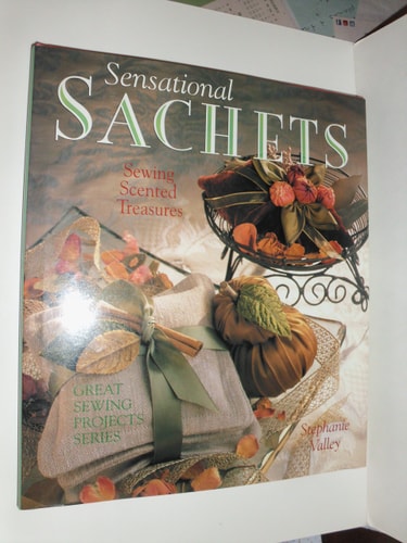 Sensational Sachets: Sewing Scented Treasures (Great Sewing Projects Series)