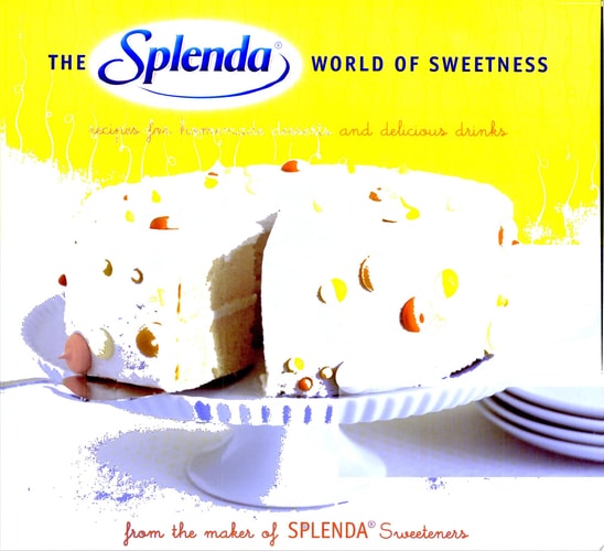 The Splenda World of Sweetness Recipes for Homemade Desserts and Delicious Drinks