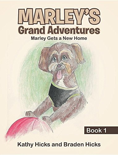 Marley's Grand Adventures: Book 1: Marley Gets a New Home