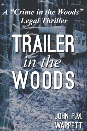 Trailer In The Woods: A Crime Novel (Crime in the Woods)