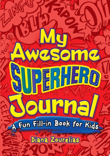 My Awesome Superhero Journal: A Fun Fill-in Book for Kids (Dover Kids Activity Books)