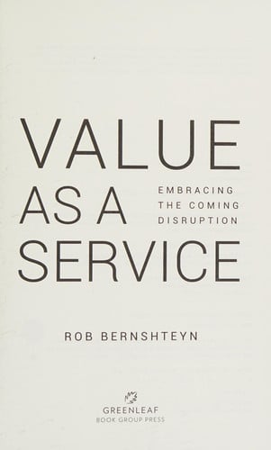 Value as a Service: Embracing the Coming Disruption