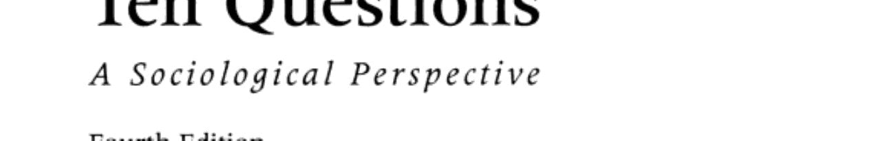Ten Questions: A Sociological Perspective
