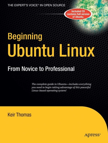 Beginning Ubuntu Linux: From Novice to Professional (Beginning, from Novice to Professional)